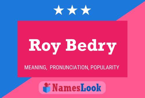 Roy Bedry Name Poster