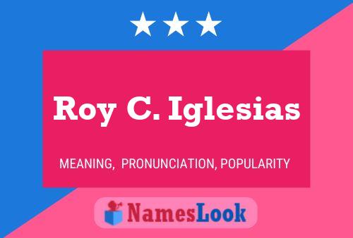 Roy C. Iglesias Name Poster