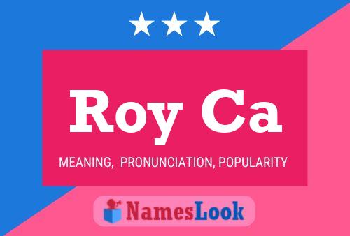 Roy Ca Name Poster