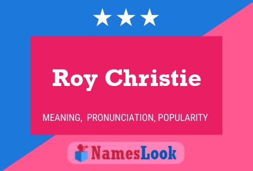 Roy Christie Name Poster