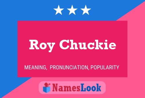 Roy Chuckie Name Poster