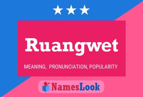 Ruangwet Name Poster