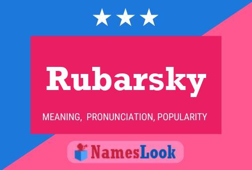 Rubarsky Name Poster