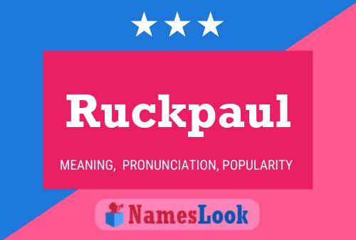 Ruckpaul Name Poster