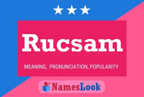 Rucsam Name Poster