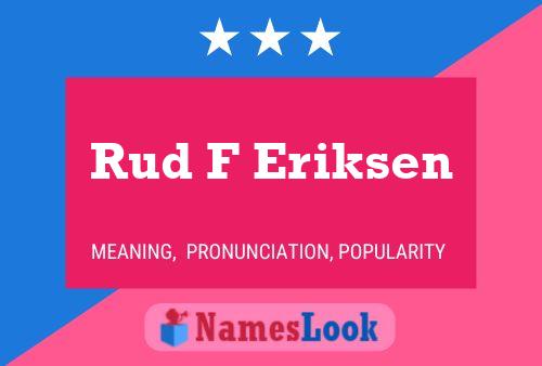 Rud F Eriksen Name Poster