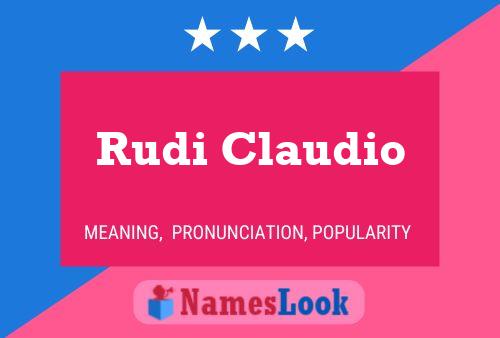 Rudi Claudio Name Poster