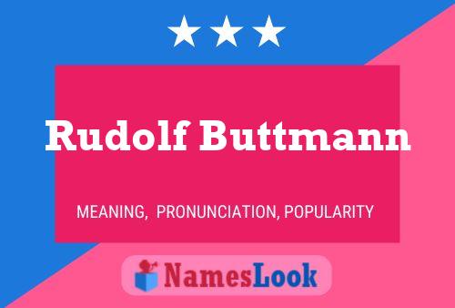 Rudolf Buttmann Name Poster