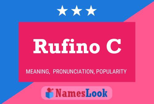 Rufino C Name Poster