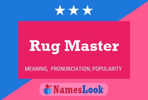 Rug Master Name Poster