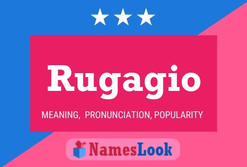 Rugagio Name Poster