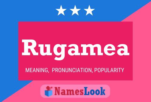 Rugamea Name Poster