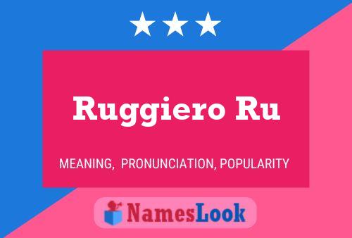 Ruggiero Ru Name Poster