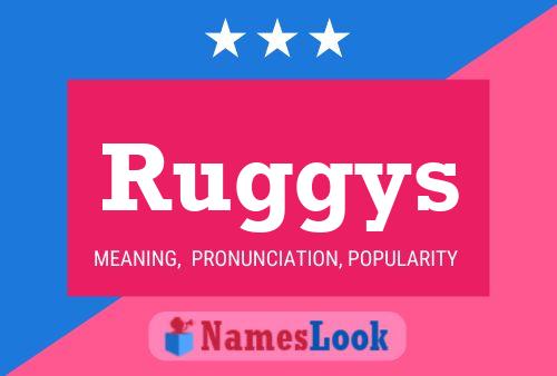 Ruggys Name Poster