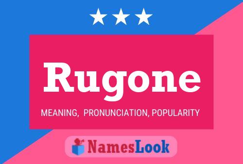 Rugone Name Poster