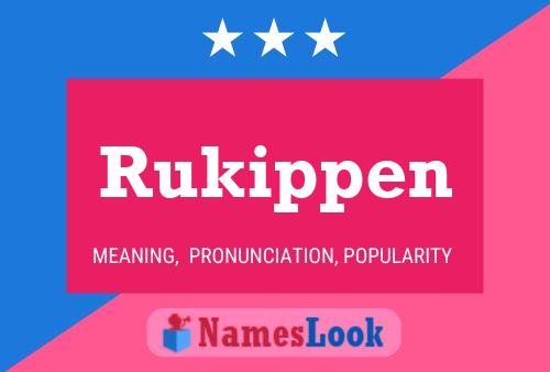 Rukippen Name Poster