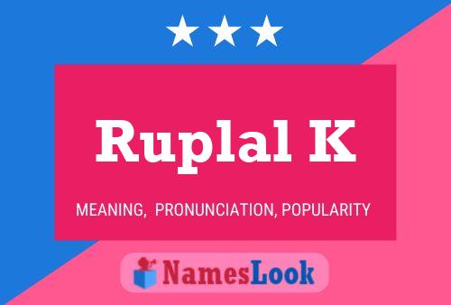 Ruplal K Name Poster