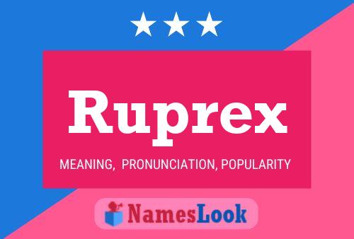 Ruprex Name Poster