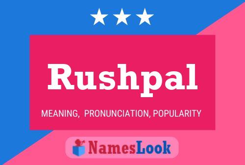 Rushpal Name Poster