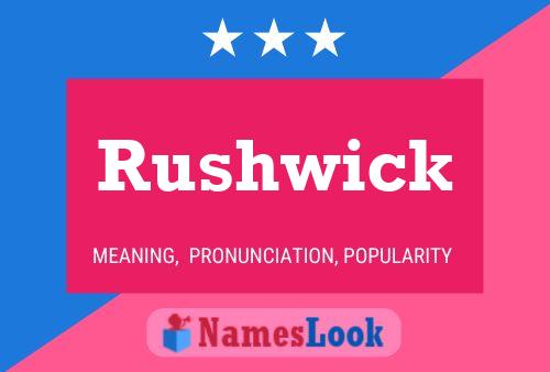 Rushwick Name Poster