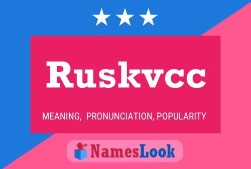 Ruskvcc Name Poster