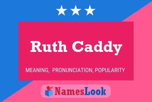 Ruth Caddy Name Poster