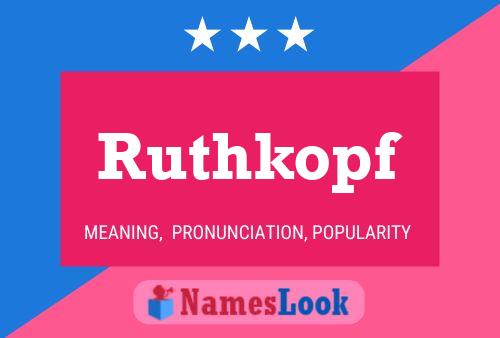 Ruthkopf Name Poster