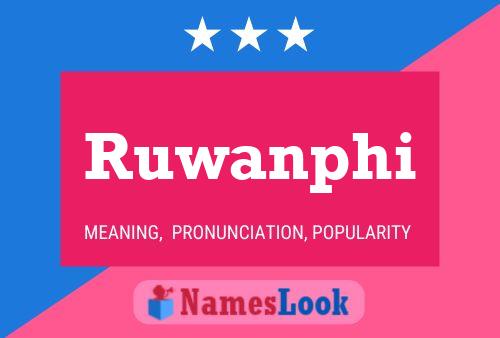 Ruwanphi Name Poster