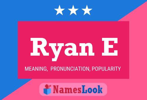 Ryan E Name Poster