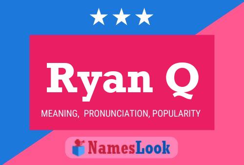 Ryan Q Name Poster