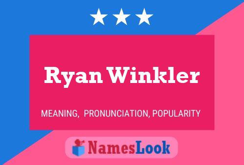 Ryan Winkler Name Poster