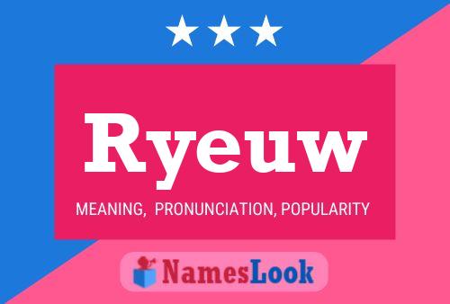 Ryeuw Name Poster