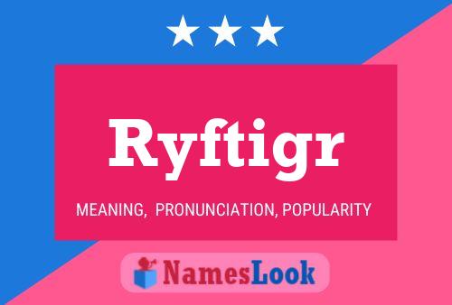 Ryftigr Name Poster