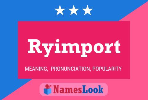 Ryimport Name Poster