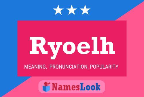 Ryoelh Name Poster