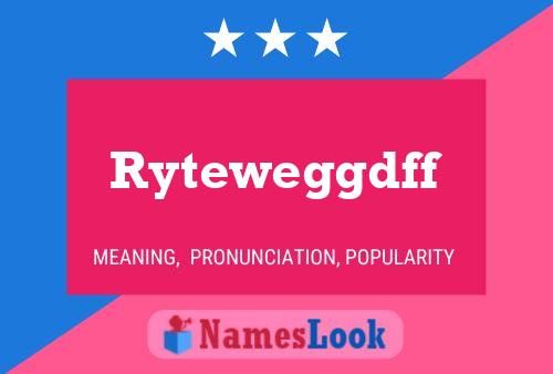 Ryteweggdff Name Poster