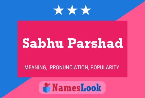 Sabhu Parshad Name Poster