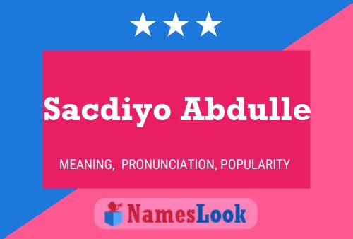 Sacdiyo Abdulle Name Poster