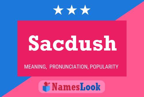 Sacdush Name Poster