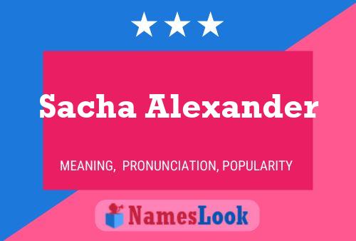 Sacha Alexander Name Poster