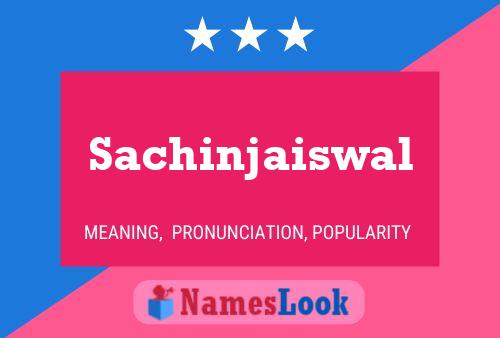 Sachinjaiswal Name Poster