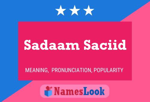 Sadaam Saciid Name Poster