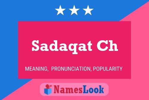 Sadaqat Ch Name Poster