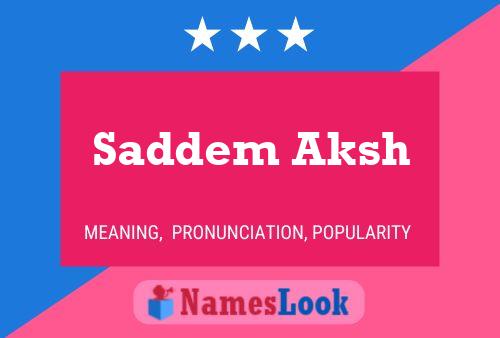 Saddem Aksh Name Poster