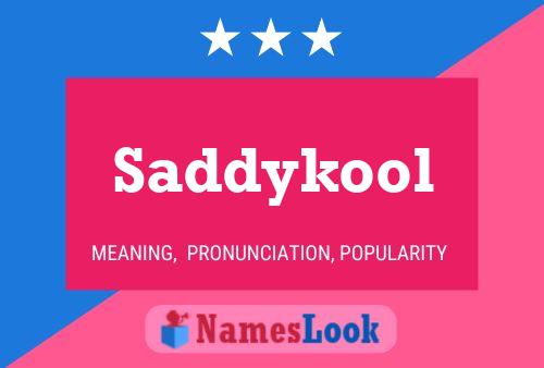 Saddykool Name Poster