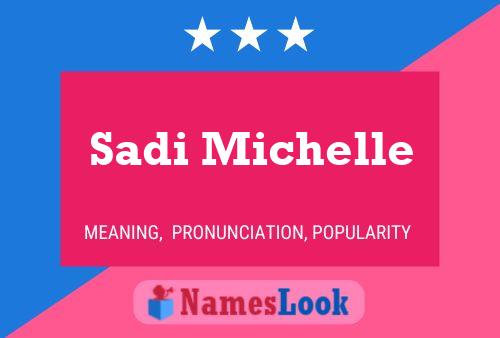 Sadi Michelle Name Poster