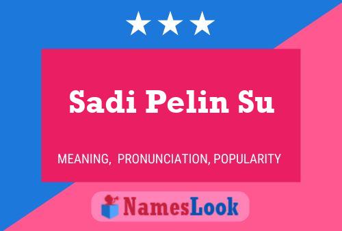 Sadi Pelin Su Name Poster