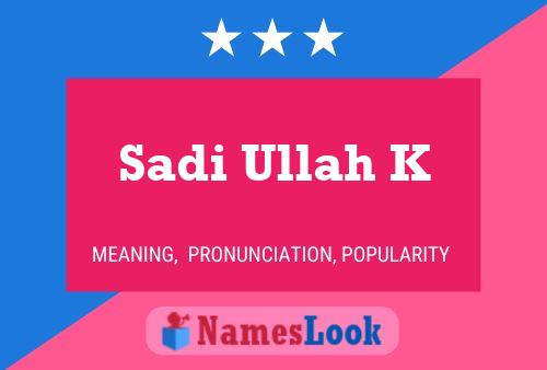 Sadi Ullah K Name Poster