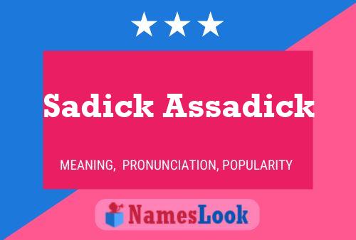 Sadick Assadick Name Poster