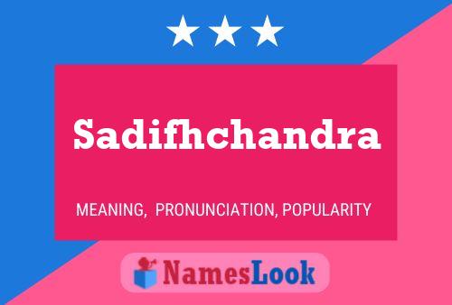 Sadifhchandra Name Poster